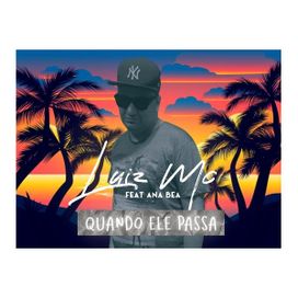 Quando Ele Passa - Luiz MC