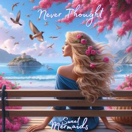 Never Thought - 2024 • Single/EP