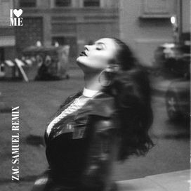 I Love Me (remix) (feat. Zac Samuel) - 2020 • Single/EP