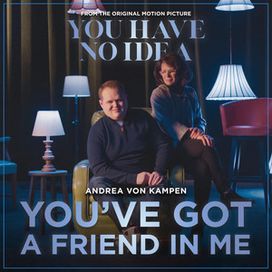 You've Got a Friend in Me (From the Original Motion Picture "You Have No Idea") - 2024 • Single/EP
