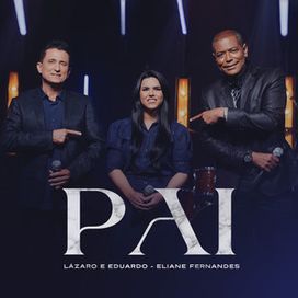 Pai (part. Lázaro e Eduardo) - 2025 • Single/EP