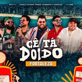 Cê Tá Doido - Fortaleza (Ao Vivo) (part. Ícaro e Gilmar e Humberto &amp; Ronaldo) - 2026 • Álbum