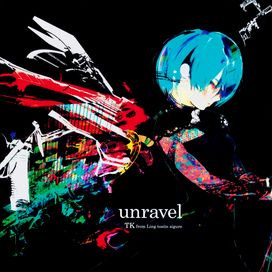 unravel [Anime Edition] - 2014 • Sencillo/EP