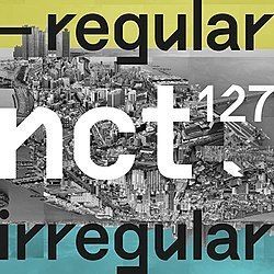NCT #127 Regular-Irregular - The 1st Album - 2018 • Álbum