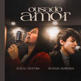 Ousado Amor (part. Nícolas Henrique) - 2023 • Single/EP