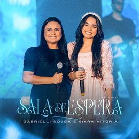 Sala de Espera (part. Gabrielli Sousa) - 2024 • Single/EP