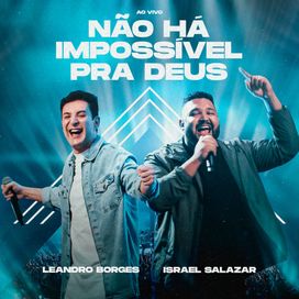 Não Há Impossível Pra Deus (part. Israel Salazar) - 2024 • Sencillo/EP