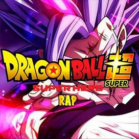 Dragon Ball Super Hero Rap - 2023 • Sencillo/EP