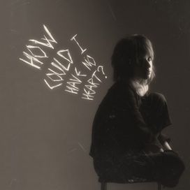 How Could I Have No Heart? - 2022 • Sencillo/EP
