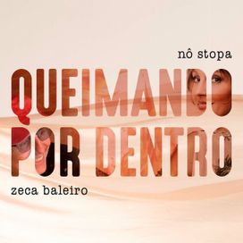 Queimando por Dentro (part. Nô Stopa) - 2025 • Single/EP