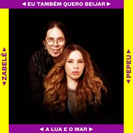 Eu Também Quero Beijar / a Lua e o Mar - 2022 • Sencillo/EP