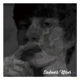 Sadness Kisses - 2022 • Sencillo/EP