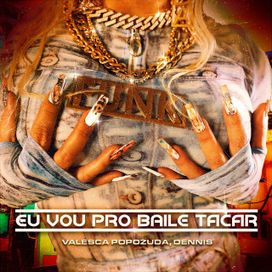 Eu Vou Pro Baile Tacar (part. DENNIS) - 2023 • Sencillo/EP