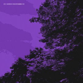 Eu Odeio Dezembro II (part. Flower e TheJoia) - 2024 • Single/EP
