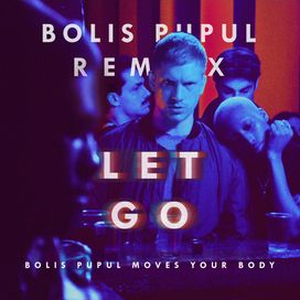 Let Go (Bolis Pupul Moves Your Body Remix) - 2022 • Sencillo/EP
