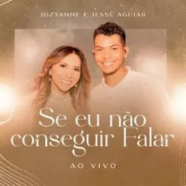 Se Eu Não Conseguir Falar (part. Jozyanne) (Ao Vivo) - 2022 • Single/EP