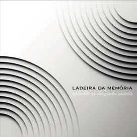 Ladeira da Memoria: Afluentes da Vanguarda Paulista - 2013 • Álbum