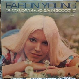 Faron Young Sings "Leavin' And Sayin' Goodbye" - 1971 • Álbum