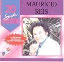 20 Supersucessos - Mauricio Reis - 1996 • Álbum