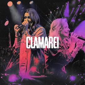 Clamarei (part. Lagoinha Worship e Ingrid Campos) - 2024 • Single/EP