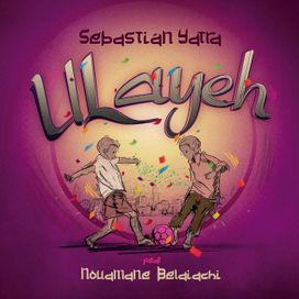 Ulayeh (part. Nouamane Belaiachi) - 2022 • Sencillo/EP