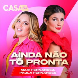 Ainda Não Tô Pronta (part. Mari Fernandez) - 2022 • Single/EP