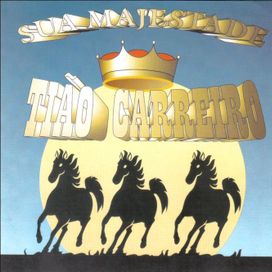 Sua Majestade Tião Carreiro - 1996 • Álbum