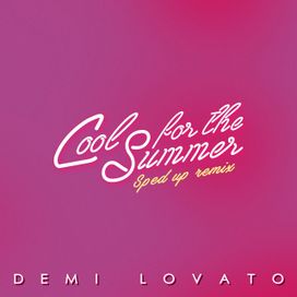 Cool for the Summer [Sped Up (Nightcore)] - 2022 • Single/EP