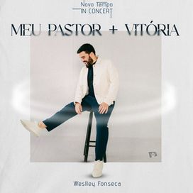 Meu Pastor / Vitória (part. Weslley Fonseca) - 2025 • Single/EP