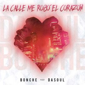 LA CALLE ME ROBÓ EL CORAZÓN  - 2022 • Sencillo/EP