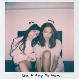 Love To Keep Me Warm (feat. Dodie) - 2021 • Single/EP