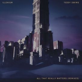 All That Really Matters (feat. ILLENIUM) (Remixes) - 2022 • Sencillo/EP