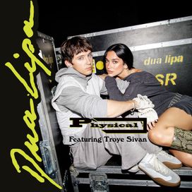 Physical (feat. Troye Sivan) - Dua Lipa