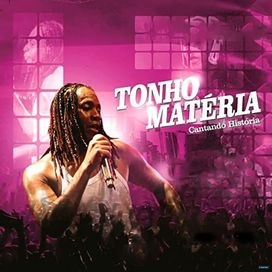 Tonho Matéria Cantando História - 2013 • Álbum