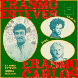 Erasmo Esteves (Tijuca Maluca) ( part. Emicida e Rubel) - 2024 • Single/EP