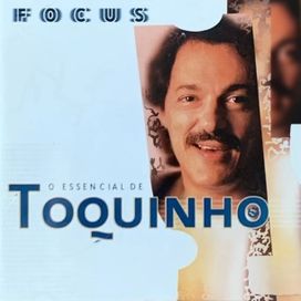 Focus (O Essencial De Toquinho) - 2000 • Coletânea