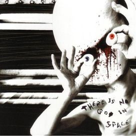 There Is No God In Space - 2006 • Álbum