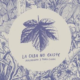 La Casa No Existe - 2017 • Álbum