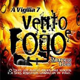 A Vigília 7 - Vento e Fogo - 2007 • Álbum