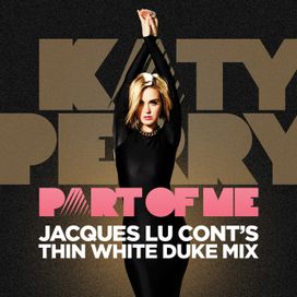 Part Of Me (Jacques Lu Cont's Thin White Duke Mix) - 2012 • Single/EP