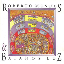 Roberto Mendes &amp; Baianos Luz - 1995 • Álbum