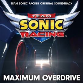 Team Sonic Racing Original Soundtrack (Maximum Overdrive) - 2019 • Recopilación