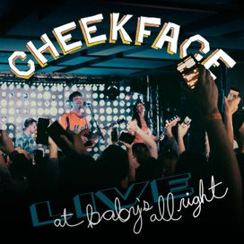 Live at Baby's All Right - Cheekface
