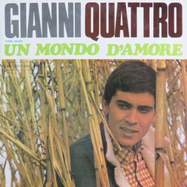 Gianni Quattro - Un Mondo D'amore - 1967 • Álbum