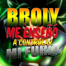 Broly Me Enseñó a Controlar Mi Furia - 2023 • Sencillo/EP