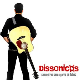 Sem Refrão, Sem Cigarro, Só Talvez - Dissonicos