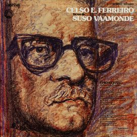 Celso E. Ferreiro Na Voz De Suso Vaamonde - 1980 • Álbum