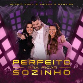 Perfeito Pra Ficar Sozinho (part. Murilo Huff) - 2022 • Single/EP