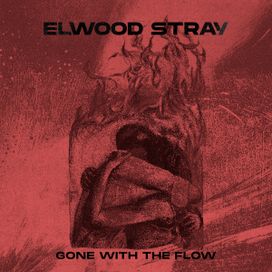 Gone With The Flow - Elwood Stray