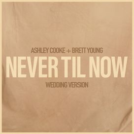 Never Til Now - Wedding Version - 2023 • Sencillo/EP